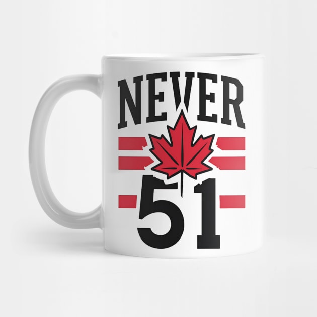 Never 51st State Canada Flag by ArtistTee ⭐⭐⭐⭐⭐